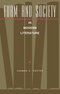 Book Cover for Form and Society in Modern Literature by Thomas C Foster