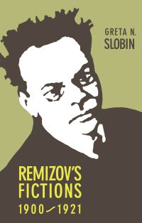 Book Cover for Remizov's Fictions, 1900-1921 by Greta Nachtailer Slobin