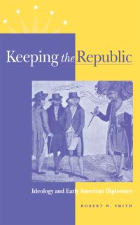 Book Cover for Keeping the Republic by Robert W Smith