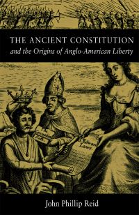 Book Cover for The Ancient Constitution and the Origins of Anglo-American Liberty by John Phillip Reid