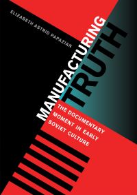 Book Cover for Manufacturing Truth by Elizabeth Astrid Papazian