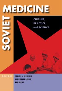 Book Cover for Soviet Medicine by Frances Lee Bernstein, Chris Burton, Dan Healey