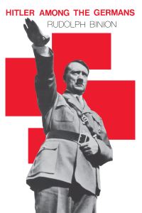 Book Cover for Hitler Among the Germans by Rudolph Binion