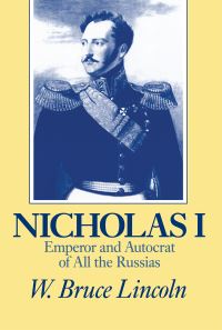 Book Cover for Nicholas I, Emperor and Autocrat of All the Russias by W Bruce Lincoln