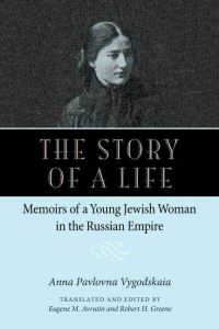 Book Cover for The Story of a Life by Anna Pavlovna Vygodskaia, Eugene M Avrutin, Robert H Greene