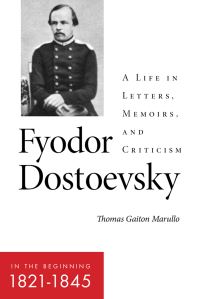 Book Cover for Fyodor Dostoevsky In the Beginning, 1821-1845 by Thomas Gaiton Marullo, Fyodor Dostoyevsky