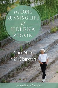 Book Cover for The Long Running Life of Helena Zigon by Jasmina Kozina Praprotnik