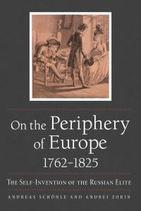 Book Cover for On the Periphery of Europe, 1762-1825 by Andreas Schönle, A L Zorin