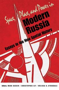 Book Cover for Space, Place, and Power in Modern Russia by Mark Bassin, Christopher Ely, Melissa K Stockdale