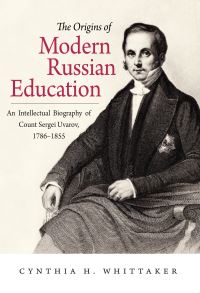 Book Cover for The Origins of Modern Russian Education by Cynthia H Whittaker