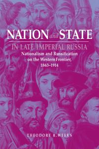 Book Cover for Nation and State in Late Imperial Russia by Theodore R Weeks