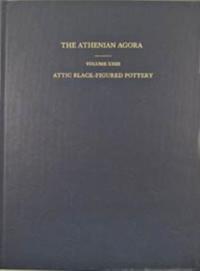Book Cover for Attic Black-Figured Pottery by Mary B Moore, Mary Zelia Pease Philippides, Dietrich Von Bothmer, American School of Classical Studies at Athens