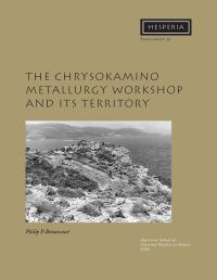 Book Cover for The Chrysokamino Metallurgy Workshop and Its Territory by Philip P Betancourt