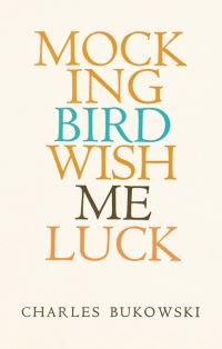 Book Cover for Mockingbird Wish Me Luck by Charles Bukowski