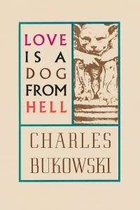 Book Cover for Love Is a Dog from Hell by Charles Bukowski