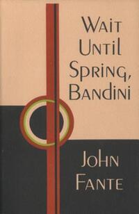 Book Cover for Wait Until Spring, Bandini by John Fante