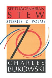 Book Cover for Septuagenarian Stew by Charles Bukowski
