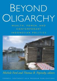 Book Cover for Beyond Oligarchy by Michele Ford, Thomas B Pepinsky