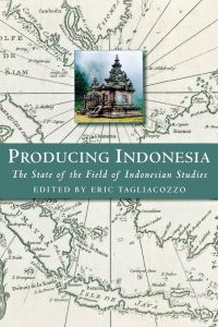 Book Cover for Producing Indonesia by Eric Tagliacozzo