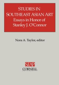 Book Cover for Studies in Southeast Asian Art by Stanley J OConnor, Nora A Taylor, Cornell University