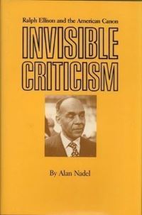 Book Cover for Invisible Criticism by Alan Nadel