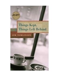 Book Cover for Things Kept, Things Left Behind by Jim Tomlinson
