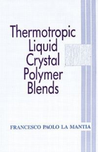 Book Cover for Thermotropic Liquid Crystal Polymer Blends by Francesco Paolo La Mantia