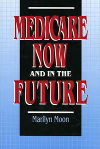 Book Cover for Medicare Now and in the Future by Marilyn Moon