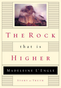 Book Cover for The Rock That Is Higher by Madeleine LEngle