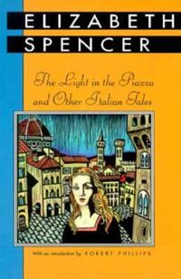 Book Cover for The Light in the Piazza and Other Italian Tales by Elizabeth Spencer
