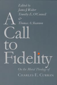 Book Cover for A Call to Fidelity by Charles E Curran, James J Walter, Timothy E OConnell, Thomas A Shannon