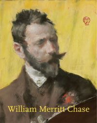 Book Cover for William Merritt Chase by Erica E Hirshler, Boston Museum of Fine Arts