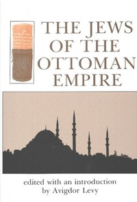 Book Cover for The Jews of the Ottoman Empire by Avigdor Levy