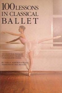 Book Cover for 100 Lessons in Classical Ballet by V S Kostrovitskaia