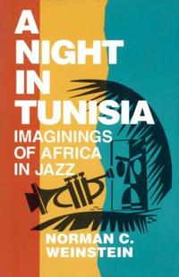 Book Cover for A Night in Tunisia by Norman Weinstein