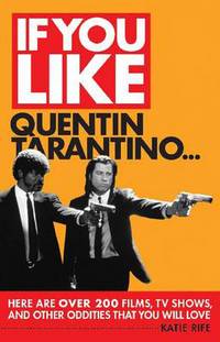 Book Cover for If You Like Quentin Tarantino-- by Katie Rife