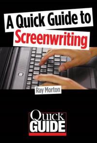 Book Cover for A Quick Guide to Screenwriting by Ray Morton