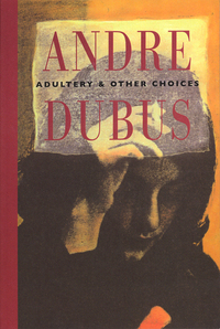 Book Cover for Adultery and Other Choices by Andre Dubus