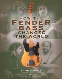 Book Cover for How the Fender Bass Changed the World by Jim Roberts