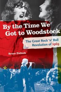 Book Cover for By the Time We Got to Woodstock by Bruce Pollock