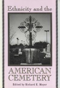 Book Cover for Ethnicity and the American Cemetery by Richard E Meyer