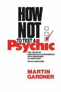 Book Cover for How Not to Test a Psychic by Martin Gardner