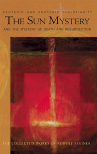 Book Cover for The Sun Mystery & The Mystery of Death and Resurrection by Rudolf Steiner
