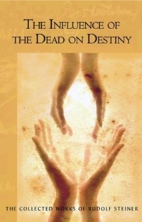 Book Cover for The Influence of the Dead on Destiny by Dr Rudolf Steiner
