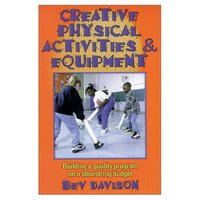 Book Cover for Creative Physical Activities and Equipment by Bev Davison