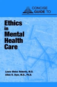 Book Cover for Concise Guide to Ethics in Mental Health Care by Laura Weiss Roberts, Allen R Dyer