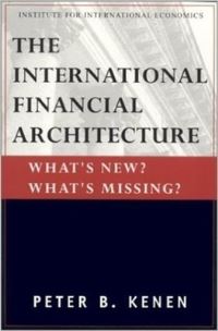 Book Cover for The International Financial Architecture by Peter B Kenen