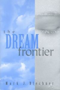 Book Cover for The Dream Frontier by Mark J Blechner