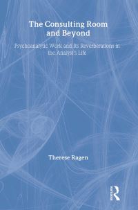 Book Cover for The Consulting Room and Beyond by Therese Ragen