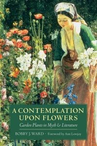 Book Cover for A Contemplation Upon Flowers by Bobby J Ward
